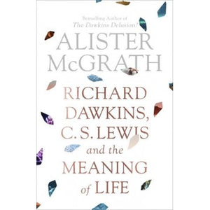Richard Dawkins, C.S. Lewis and the meaning of life