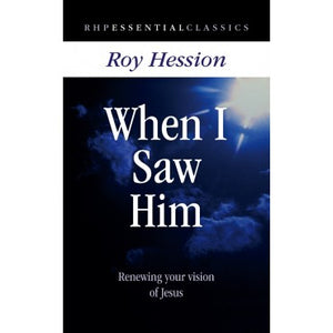 When I Saw Him (Roy Hession)
