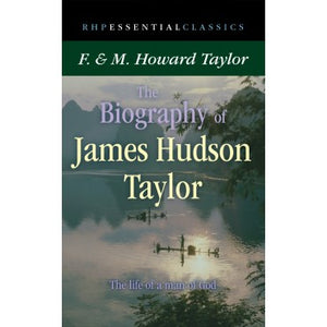 Biography of James Hudson Taylor
