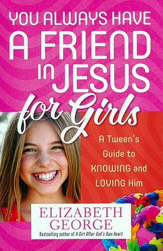 You always have a friend in Jesus for girls