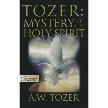 Tozer: Mystery of the Holy Spirit