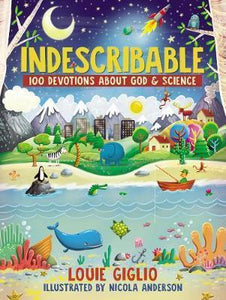Indescribable : 100 Devotions for Kids About God and Science