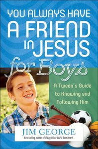 You always have a friend in Jesus for Boys