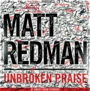 Unbroken Praise CD (Matt Redman)